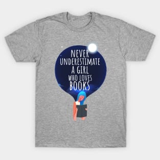 Never Underestimate A Girl Who Loves Books T-Shirt